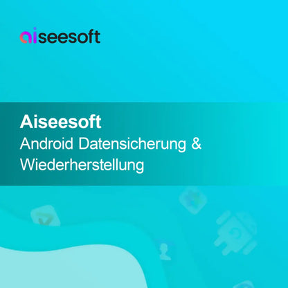 Aiseesoft Android-tietojen varmuuskopiointi ja palautus